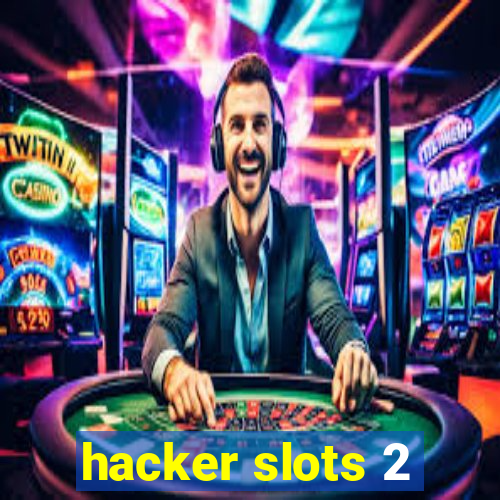 hacker slots 2